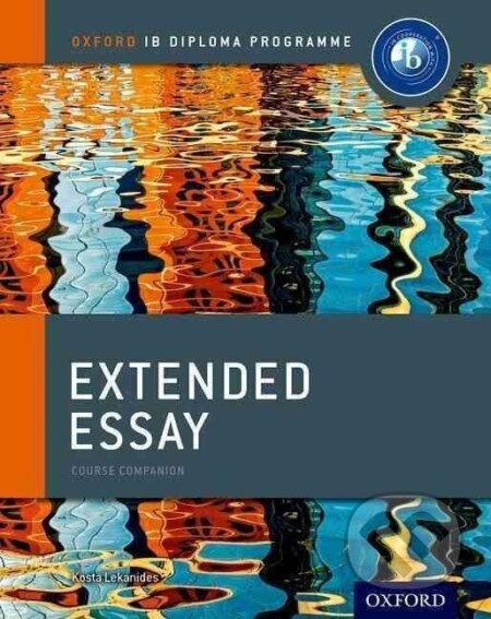 Oxford IB Diploma Programme: Extended Essay Course Companion
