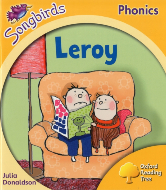 Oxford Reading Tree Songbirds Phonics: Level 5: Leroy - Julia Donaldsonová