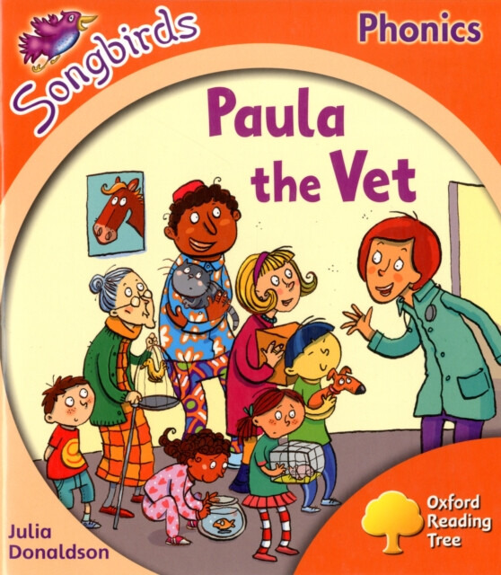 Oxford Reading Tree Songbirds Phonics: Level 6: Paula the Vet,Oxford Reading Tree Songbirds Phonics: Level 6: Paula the Vet - kniha z kategorie Pre de
