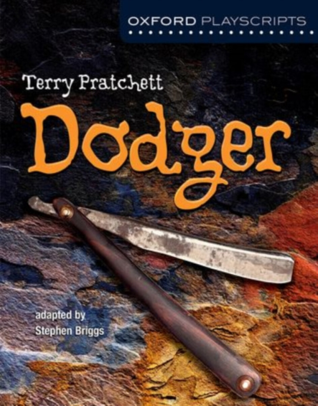 Oxford Playscripts: Dodger - Terry Pratchett, Stephen Briggs