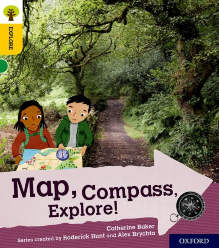Oxford Reading Tree Explore with Biff, Chip and Kipper: Oxford Level 5: Map, Compass, Explore! - Catherine Baker