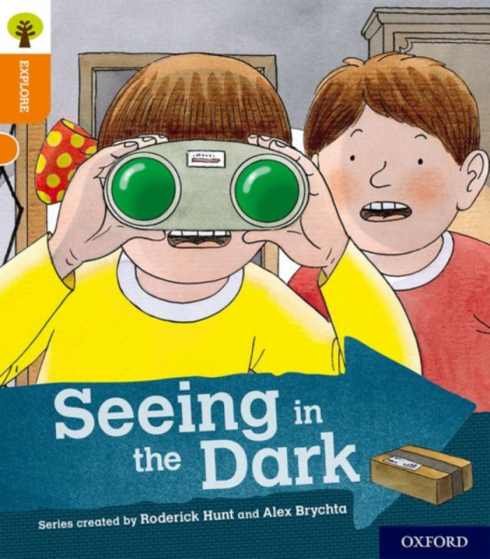 Oxford Reading Tree Explore with Biff, Chip and Kipper: Oxford Level 6: Seeing in the Dark - Roderick Hunt