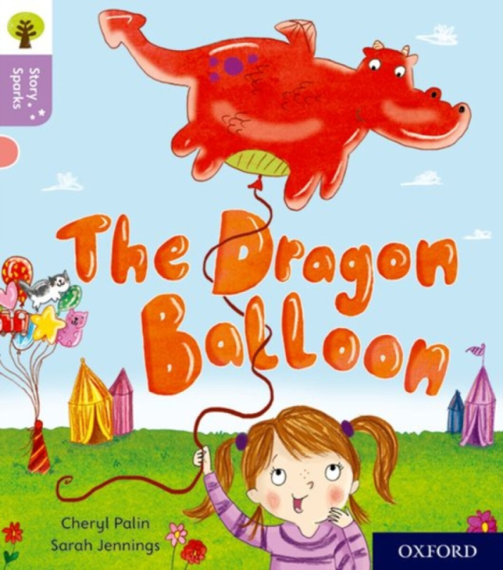 Oxford Reading Tree Story Sparks: Oxford Level 1+: The Dragon Balloon - Cheryl Palin