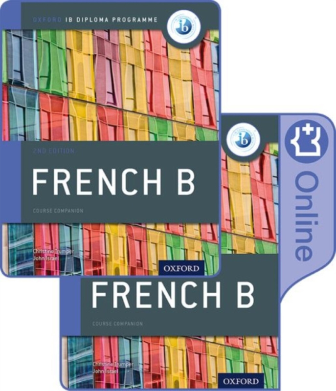 Oxford IB Diploma Programme: IB French B Print and Enhanced Online Course Book Pack - Christine Trumper, John Israel