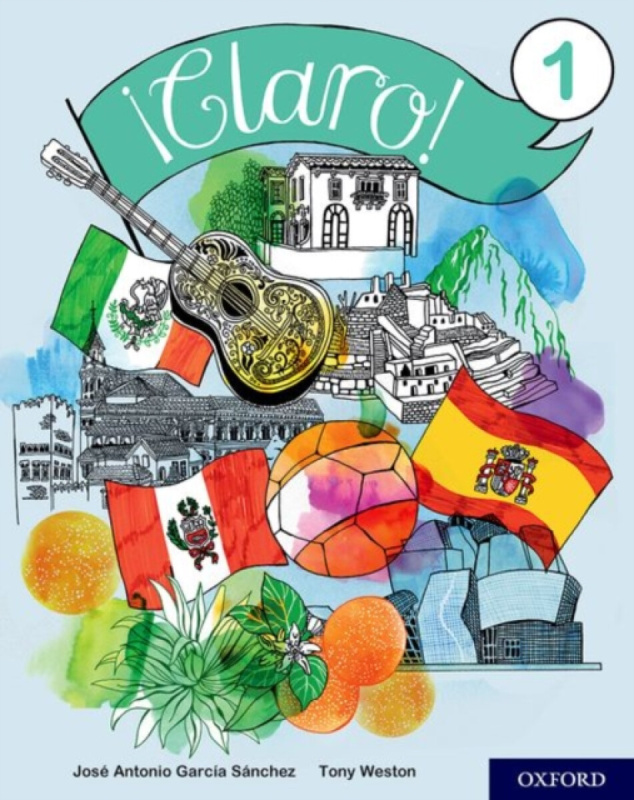 Â¡Claro! 1 Student Book - Tony Weston, Jose Antonio Garcia Sanchez