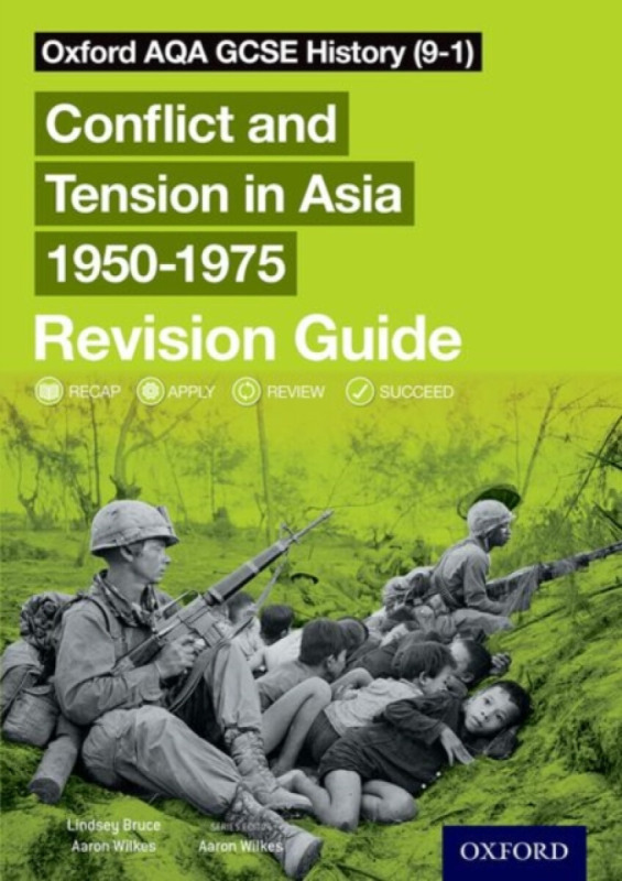 Oxford AQA GCSE History: Conflict and Tension in Asia 1950-1975 Revision Guide - Lindsay Bruce