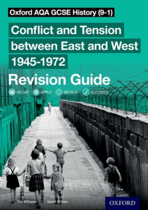 Oxford AQA GCSE History: Conflict and Tension between East and West 1945-1972 Revision Guide - Tim Williams