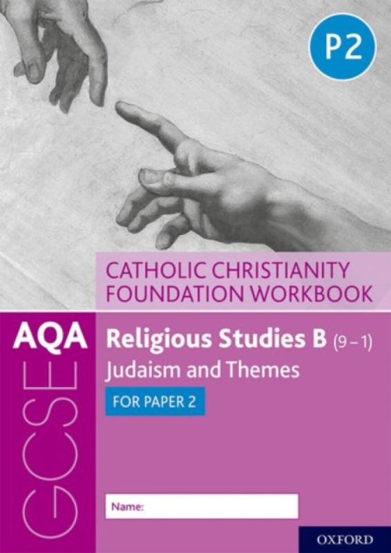 AQA GCSE Religious Studies B (9-1): Catholic Christianity Foundation Workbook - Peter Smith, Ann Clucas