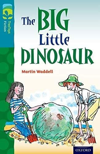 Oxford Reading Tree TreeTops Fiction 9 The Big Little Dinosaur