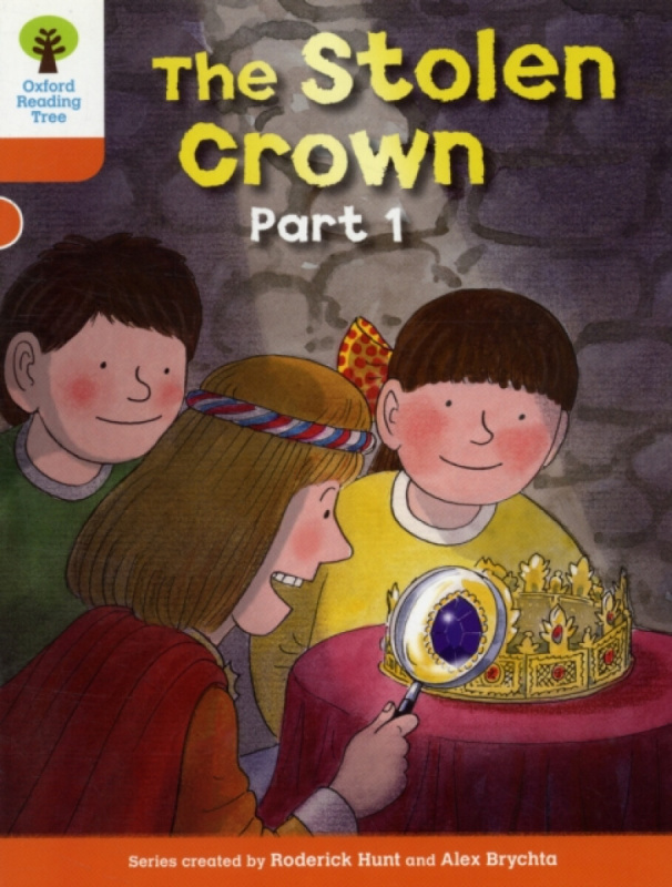 Oxford Reading Tree: Level 6: More Stories B: The Stolen Crown Part 1 - Roderick Hunt
