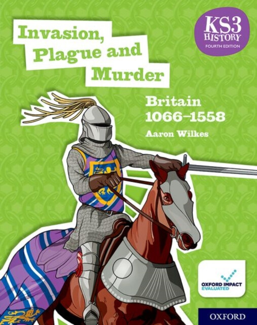 KS3 History 4th Edition: Invasion, Plague and Murder: Britain 1066-1558 Student Book - kniha z kategorie Pro děti