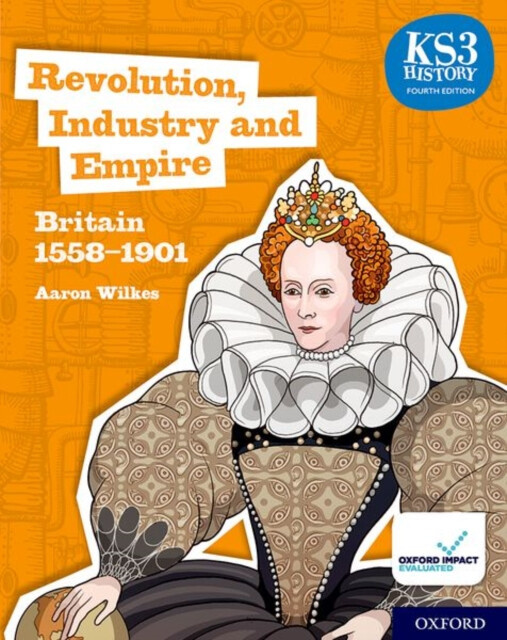 KS3 History 4th Edition: Revolution, Industry and Empire: Britain 1558-1901 Student Book - kniha z kategorie Pro děti