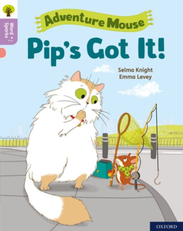 Oxford Reading Tree Word Sparks: Level 1+: Pip's Got It! - Selma Knight
