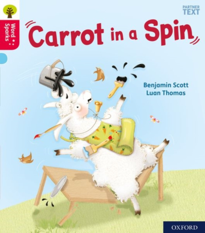 Oxford Reading Tree Word Sparks: Level 4: Carrot in a Spin - Benjamin Scott