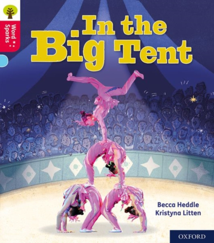 Oxford Reading Tree Word Sparks: Level 4: In the Big Tent - Becca Heddle