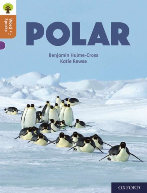 Oxford Reading Tree Word Sparks: Level 8: Polar - Benjamin Hulme-Cross