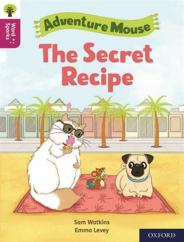 Oxford Reading Tree Word Sparks: Level 10: The Secret Recipe - Sam Watkins