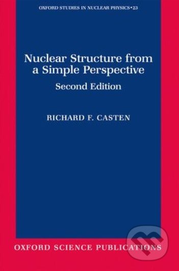Nuclear Structure from a Simple Perspective - Richard F. Casten - kniha z kategorie Odborné a naučné
