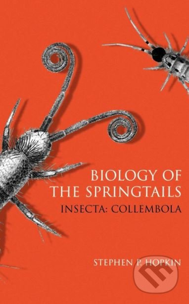 Biology of Springtails (Insecta: Collembola) - Stephen P. Hopkin - kniha z kategorie Přírodní vědy a technika