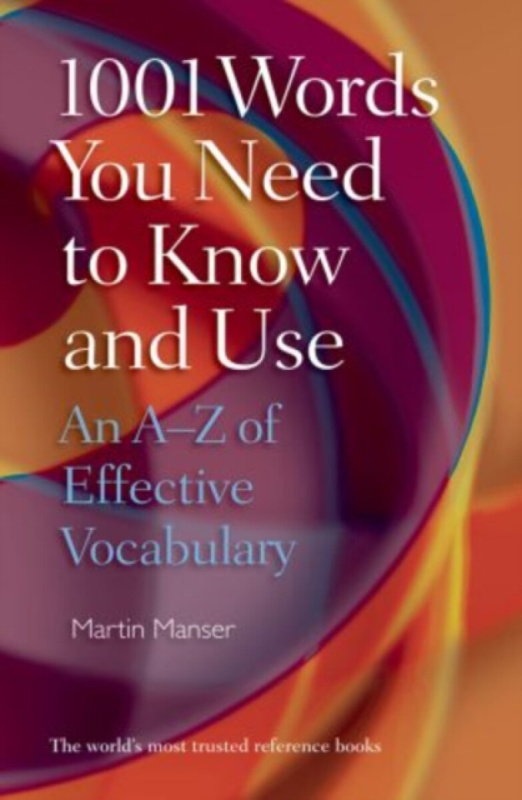 1001 Words You Need To Know and Use - Martin H. Manser