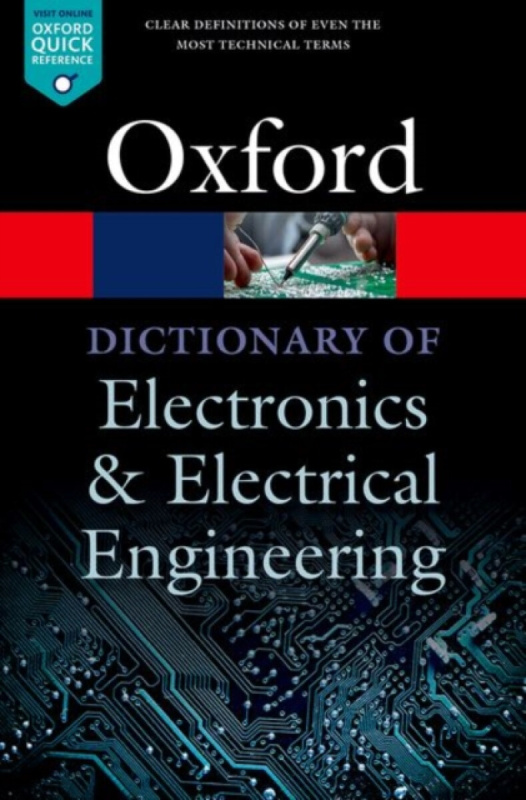 A Dictionary of Electronics and Electrical Engineering - Andrew  Butterfield, John  Szymanski