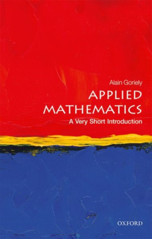 Applied Mathematics (A Very Short Introduction) - Alain Goriely,Applied Mathematics (A Very Short Introduction) - Alain Goriely - kniha z kategorie Ma