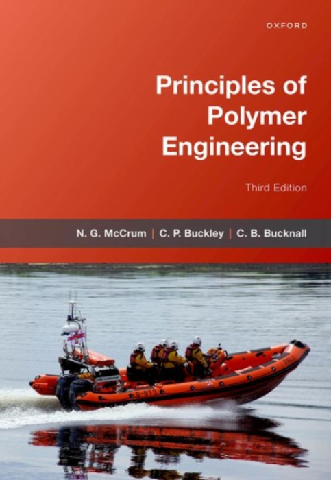 Oxford University Press Principles of Polymer Engineering - McCrum, N. G. ((deceased) Emeritus Fellow, (deceased) Emeritus Fellow, Hertford College, Oxford, UK) a Buckley, C.P. (Emeritus Professor, Emeritus Professor, University of Oxford, UK) a Bucknall,