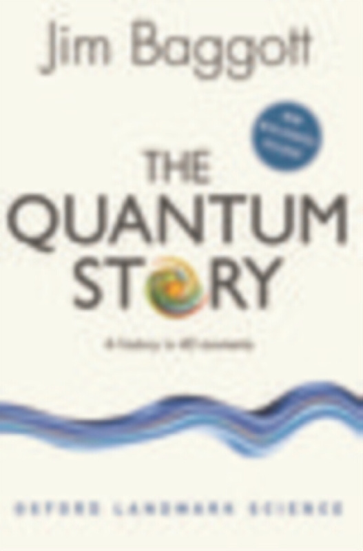 The Quantum Story - Dr Jim  Baggott