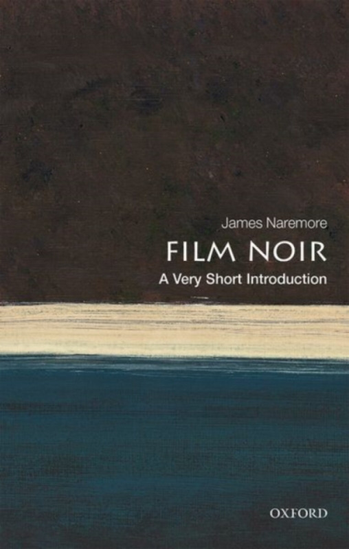 Film Noir: A Very Short Introduction - James Naremore - kniha z kategorie Umění, design a architektura