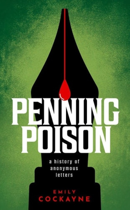 Oxford University Press Penning Poison - Cockayne, Dr Emily (Associate Professor in Early Modern History, Associate Professor in Early Modern History, University of East Anglia)