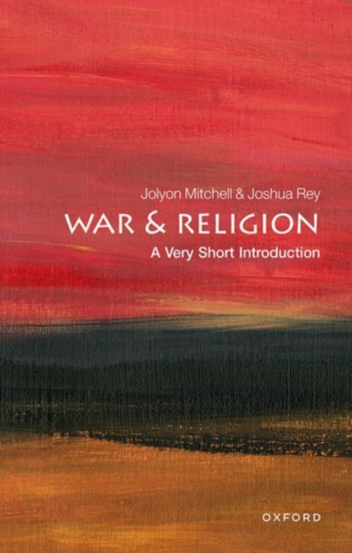 War and Religion (A Very Short Introduction) - Jolyon Mitchell, Joshua Rey - kniha z kategorie História