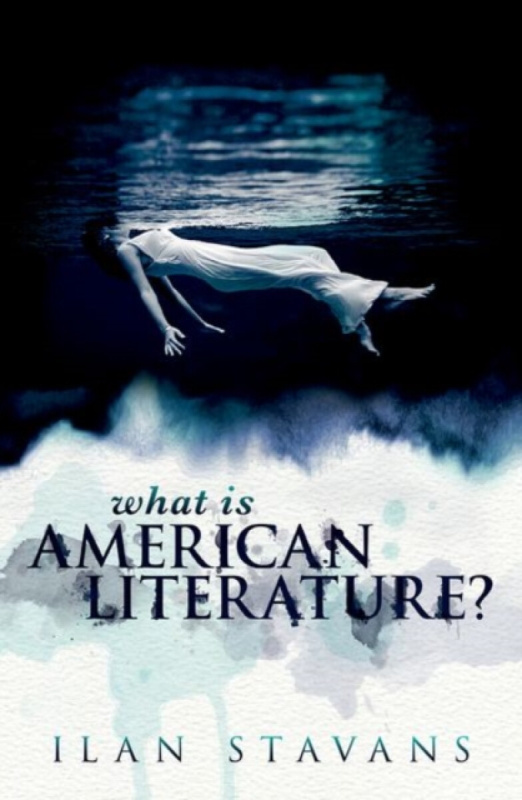 What is American Literature? - Ilan  Stavans