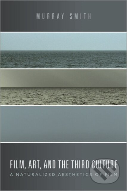 Film, Art, and the Third Culture (A Naturalized Aesthetics of Film) - kniha z kategorie Film