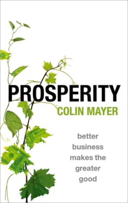 Prosperity (Better Business Makes the Greater Good),Prosperity (Better Business Makes the Greater Good) - kniha z kategorie Humanitné a spoločenské ve