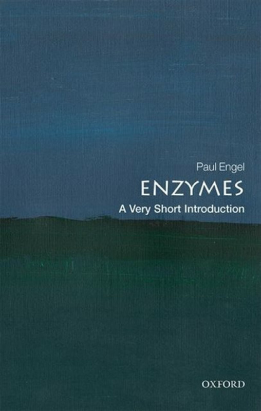 Enzymes (A Very Short Introduction) - Paul Engel