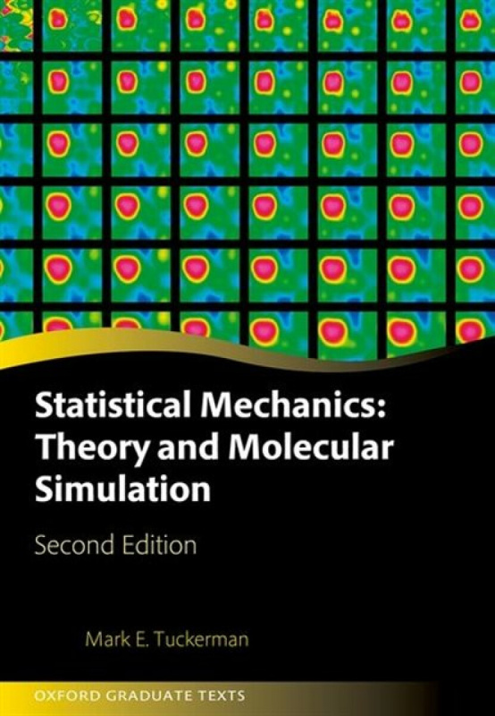 Statistical Mechanics: Theory and Molecular Simulation - Mark E.  Tuckerman