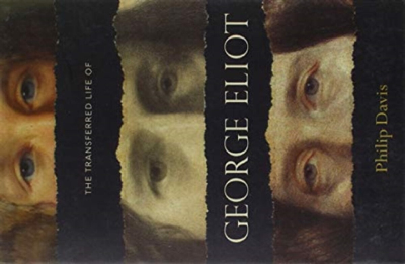 The Transferred Life of George Eliot - Philip  Davis