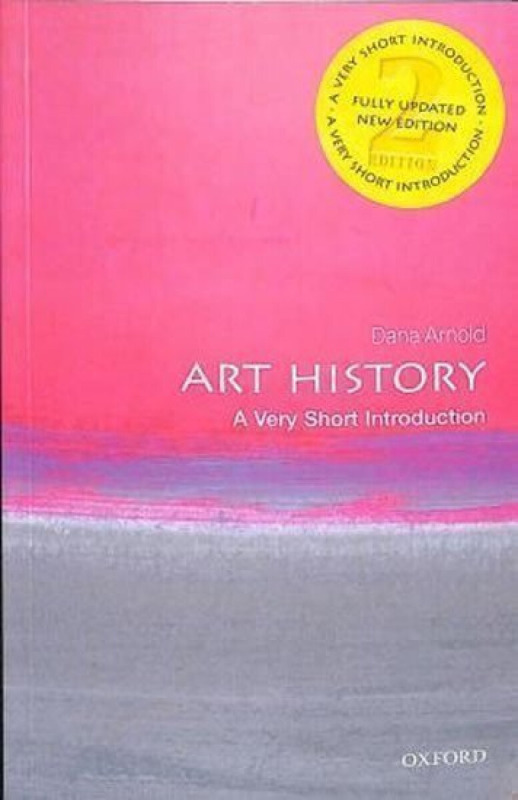 Art History (A Very Short Introduction) - Dana Arnold
