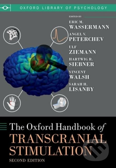 The Oxford Handbook of Transcranial Stimulation (Second Edition) - kniha z kategorie Psychologie