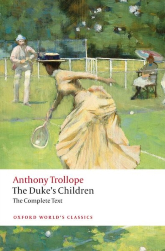 The Duke's Children Complete (Extended edition) - Anthony Trollope, Steven Amarnick - kniha z kategorie Společenská beletrie
