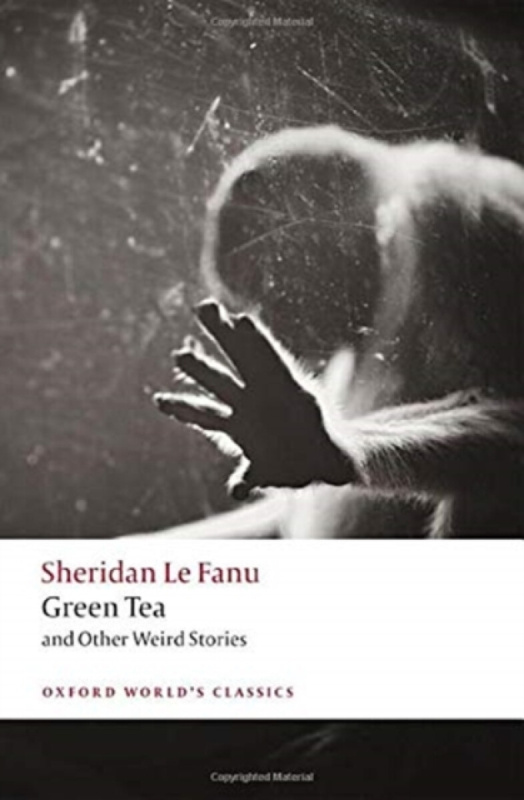Green Tea (and Other Weird Stories) - J. Sheridan Le Fanu, Aaron Worth,Green Tea (and Other Weird Stories) - J. Sheridan Le Fanu, Aaron Worth - kniha