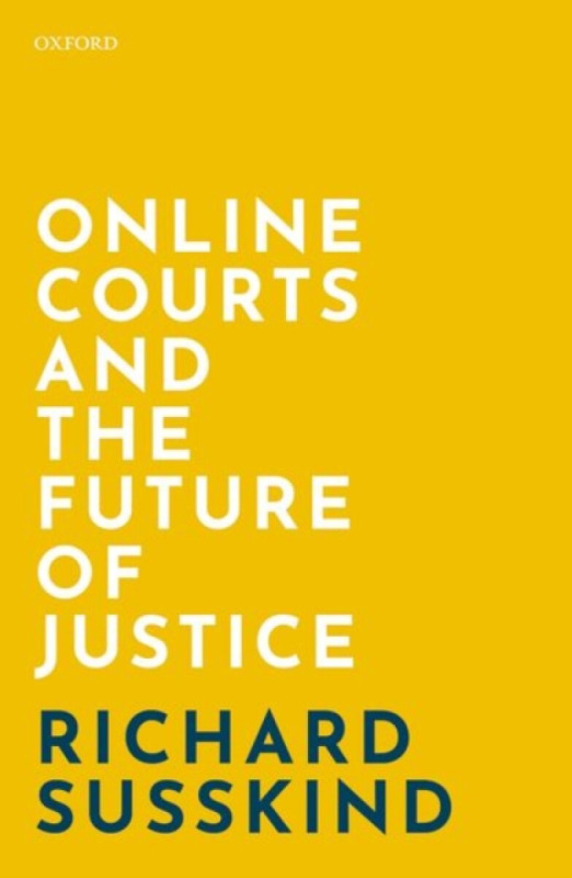 Online Courts and the Future of Justice - Richard Susskind,Online Courts and the Future of Justice - Richard Susskind - kniha z kategorie Právo