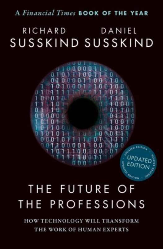 The Future of the Professions (How Technology Will Transform the Work of Human Experts, Updated Edition) - kniha z kategorie Humanitní a společenské…