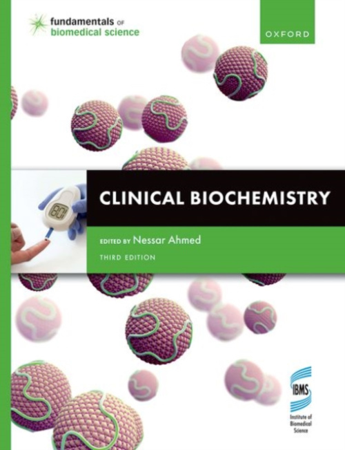 Oxford University Press Clinical Biochemistry - Ahmed, Nessar (Reader in Clinical Biochemistry, Reader in Clinical Biochemistry, Manchester Metropolitan University)