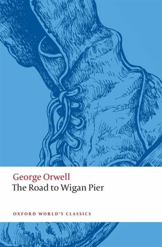 The Road to Wigan Pier - George Orwell, Selina Todd - kniha z kategorie Humanitní a společenské vědy