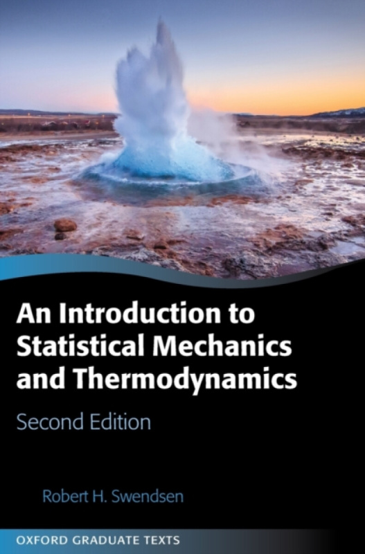 An Introduction to Statistical Mechanics and Thermodynamics - Prof Robert H.  Swendsen