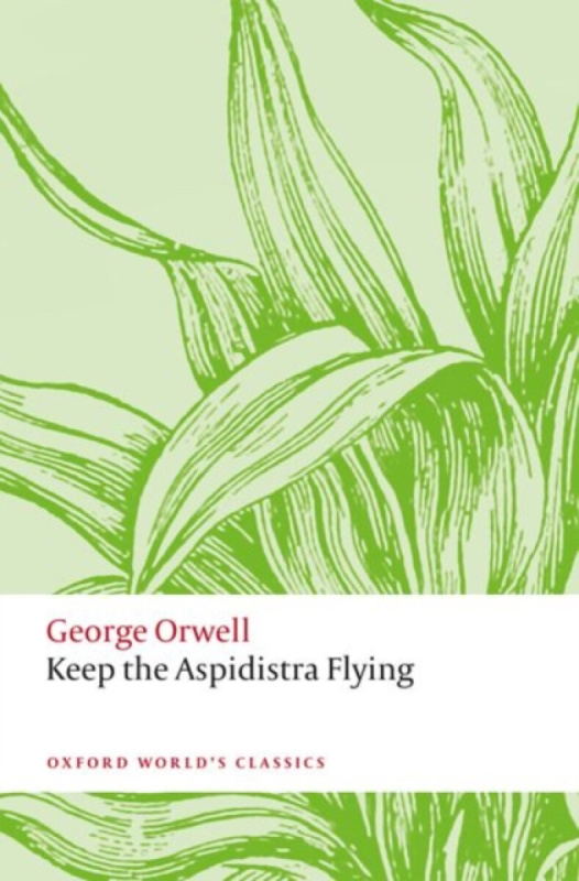 Keep the Aspidistra Flying - George Orwell, Benjamin Kohlmann - kniha z kategorie Společenská beletrie