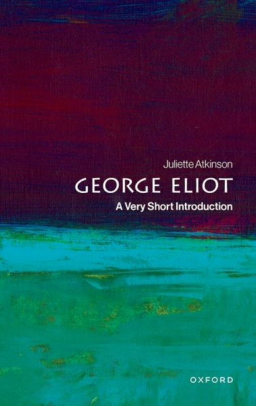 George Eliot - Juliette  Atkinson