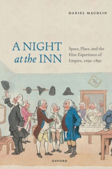 Oxford University Press Night at the Inn - Maudlin, Daniel (Professor of History and Heritage, Professor of History and Heritage, University of Plymouth)