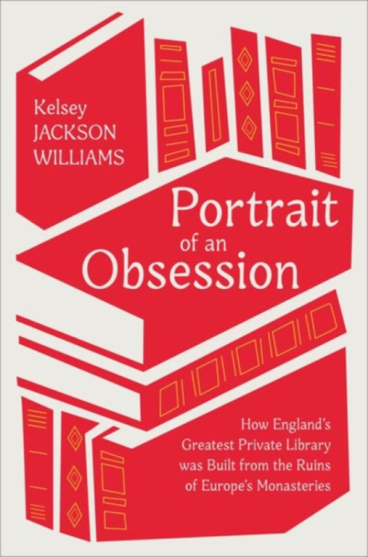 Oxford University Press Portrait of an Obsession - Jackson Williams, Kelsey (Associate Professor of Early Modern Literature, University of Stirling a  Senior Research Fellow, Associate Professor of Early Modern Literature, University of Stirling a  Senior